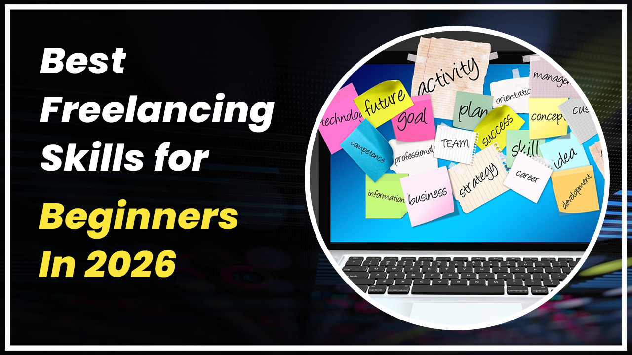 Best Freelancing Skills for Beginners In 2026