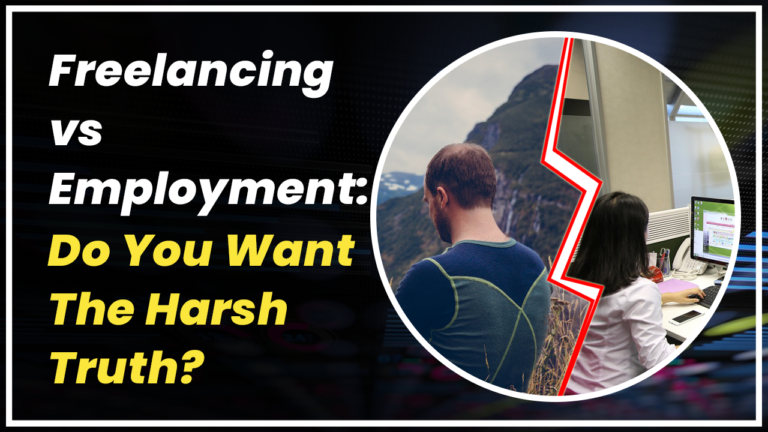 Freelancing vs Employment - The Harsh Truth