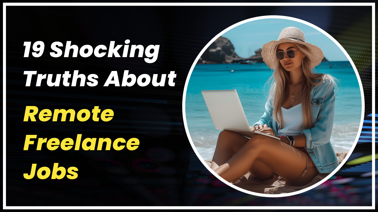 19 Shocking Truths About Remote Freelance Jobs